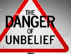 danger of unbelief